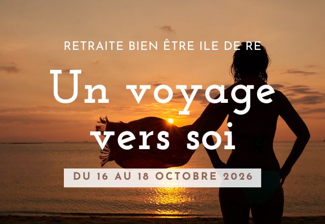 Retraite bien être « Un voyage vers Soi »